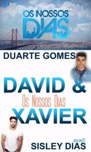 Os Nossos Dias – David & Xavier: Temporada 1