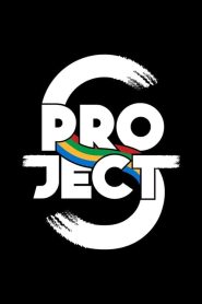 Project S The Series
