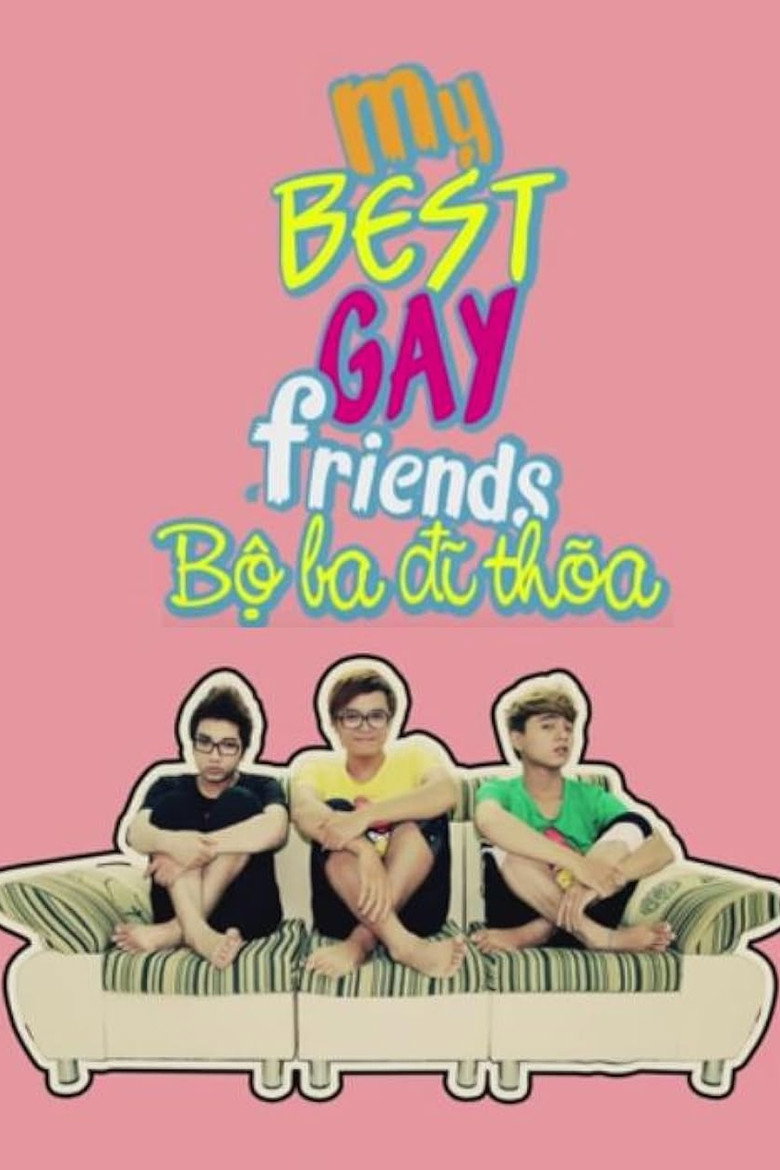 My best gay friends – Bộ Ba Đĩ Thõa