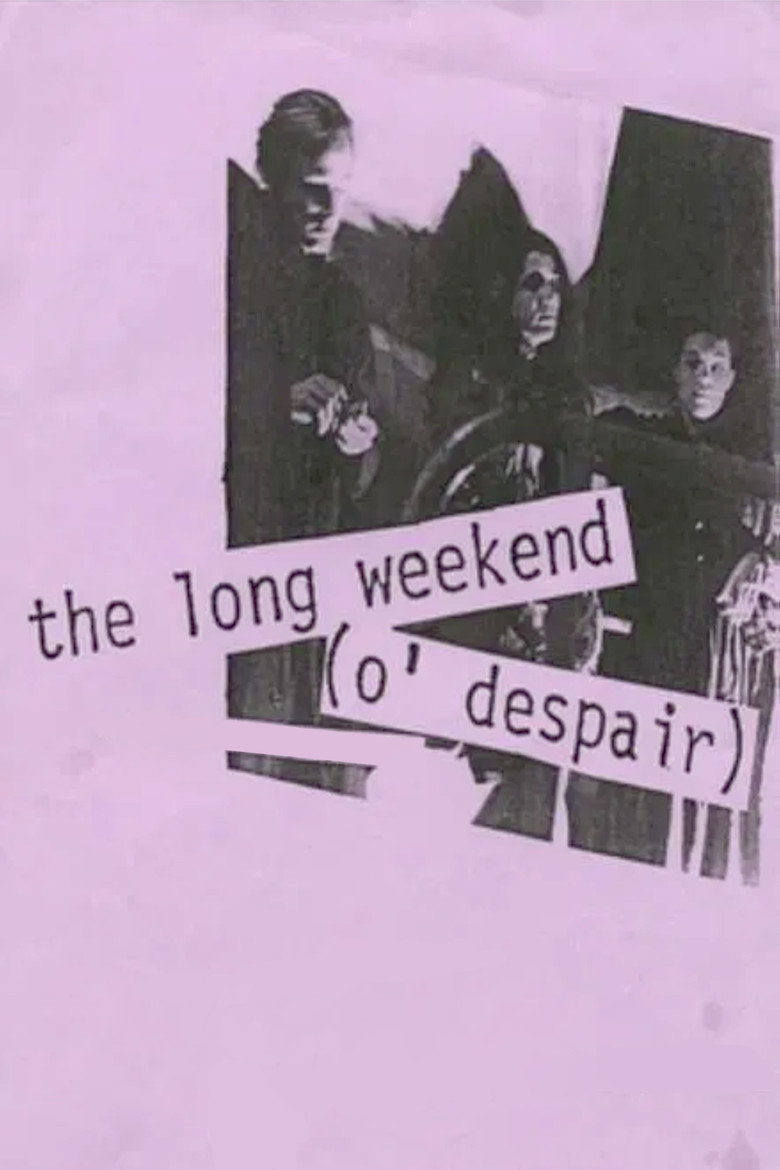 The Long Weekend (O’ Despair)